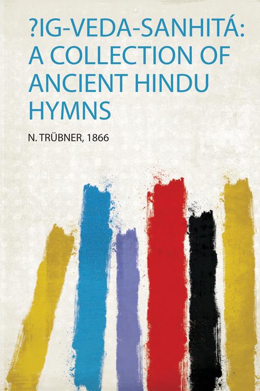 Buy ?Ig-Veda-SanhitÃ¡: a Collection of Ancient Hindu Hymns