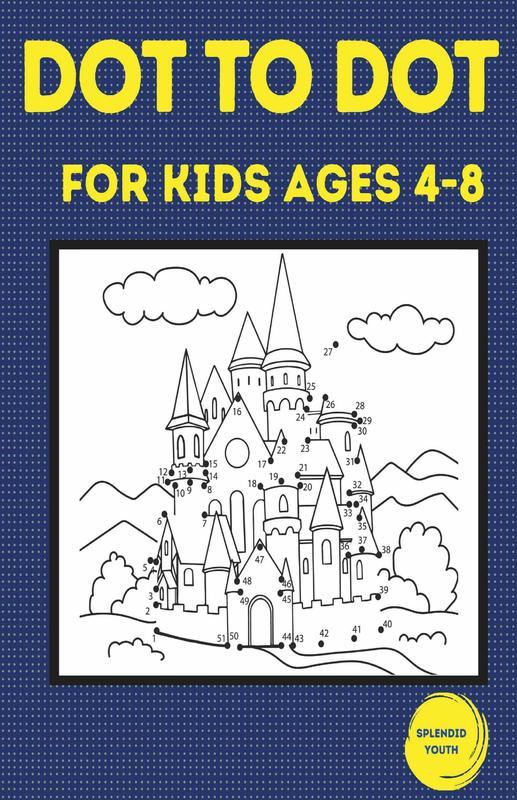 Buy Dot To Dot For Kids Ages 4-8 : 100 Fun Connect The Dots Puzzles For ...