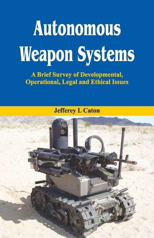 Buy Autonomous Weapon Systems- A Brief Survey Of Developmental ...