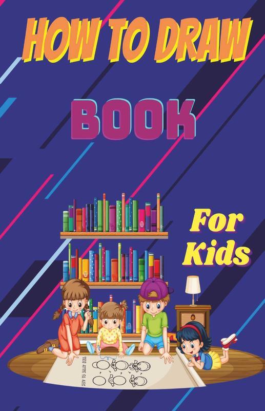 Bookscape | Buy How To Draw Book For Kids : Step By Step Guide To Learn ...