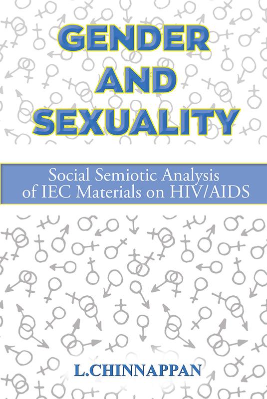 Buy Gender and Sexuality : Social semiotic analysis of IEC materials on ...